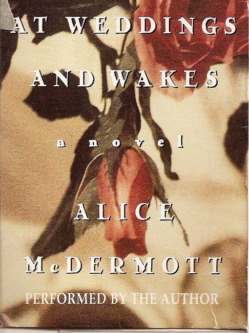Title details for At Wedding and Wakes by Alice McDermott - Available